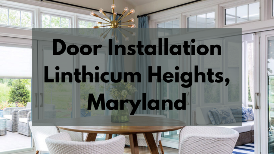 Door Installation Linthicum Heights, Maryland East Coast Window